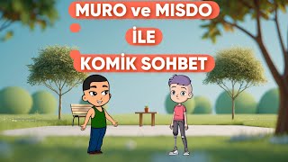 MURO ve MISDO’nun KOMİK SOHBETLERİ ☺️