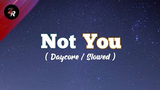 Alan Walker ft. Emma Steinbakken - Not You ( Daycore / Slowed ) + Lyrics || zehnra02