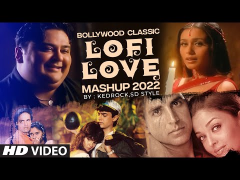 Kedrock & Sd Style | Bollywood Classic Lofi Love Mashup 2022 | T-Series