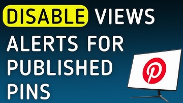 How To Disable Views Notifications For Published Pins On Pinterest On PC (New Update)