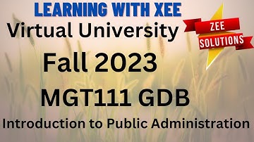 MGT111 Introduction to Public Administration GDB Fall 2023 Virtual University of Pakistan
