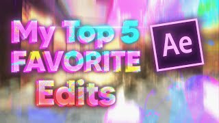 My Top 5 Favorite Edits of All Time