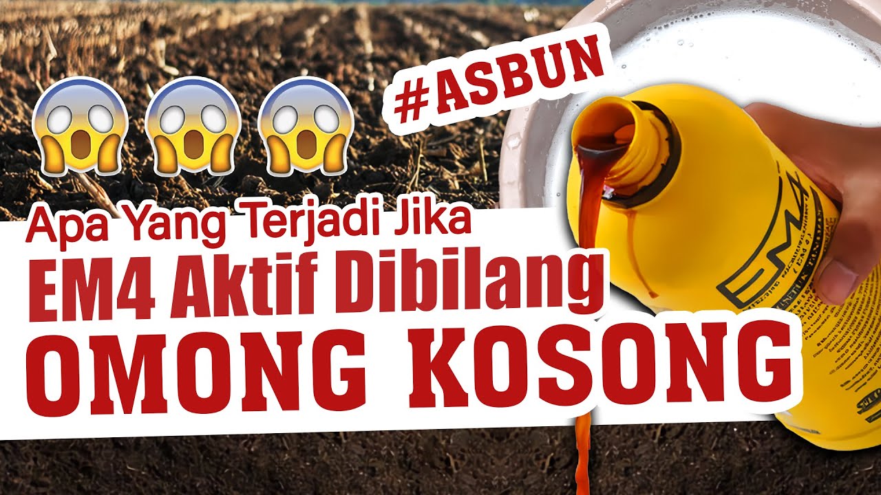 APA YANG AKAN TERJADI JIKA EM4 AKTIF DIBILANG OMONG KOSONG.?? 🔴 ASBUN | Suburkan Tanah Hemat Biaya.!