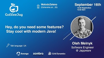 Hey, do you need some features? Stay cool with modern Java! by Oleh Melnyk | CoffeeJUG