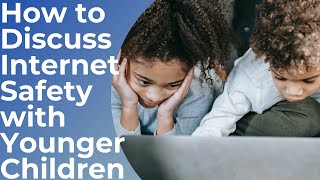 How To Discuss Internet Safety With Younger Kids Steele Tv