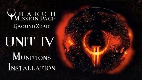 Quake II Ground Zero UNIT IV: Munitions Installation Walkthrough (Remastered | All Secrets | 100%)