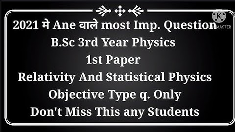 B.Sc 3rd Year Physics Relativity And Statistical Physics Objective Type Question