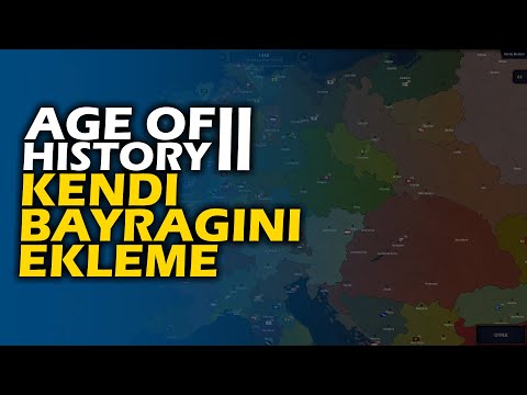 AGE OF HISTORY 2 - KENDİ BAYRAĞINI EKLEME