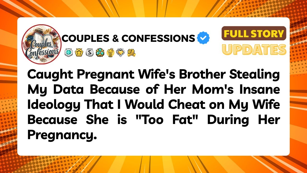 Caught Pregnant Wife's Brother Stealing My Data Because of Her Mom's Insane Ideology That I Would...