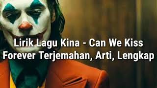 JOKER -  (Lirik Lagu Kina - Can We Kiss Forever Terjemahan, Arti, Lengkap)