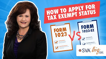 How to Apply for Tax Exempt Status (Form 1023 vs. Form 1023-EZ)