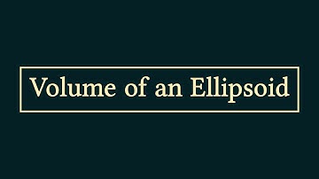 Volume of an Ellipsoid Formed by the Revolution of an Ellipse