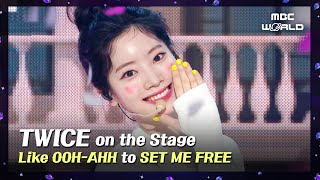 TWICE on the Stage✨ㅣLike OOH-AHH to SET ME FREE [Kpop on the Stage]