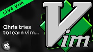Live VIM: Chris tries to learn VIM (day 1)