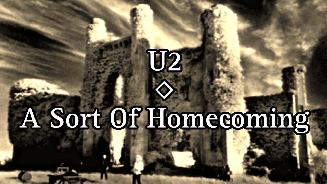 U2 - A Sort Of Homecoming (Lyric Video) U2 - A Sort Of Homecoming (Lyric Video)