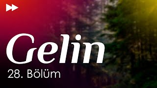 podcast | Gelin 28. Bölüm | HD #SezonTV Full İzle podcast #10