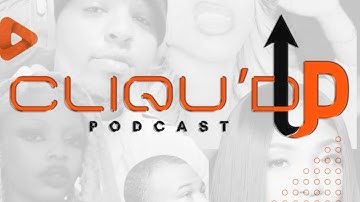 Cliqu’d Up The Podcast: Validation part 2!