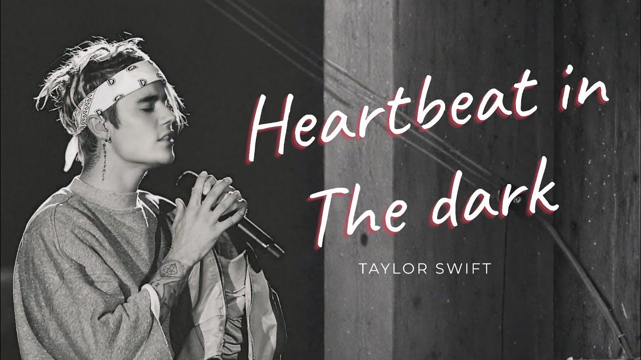 Heartbeat in The Dark Justin Bieber Song 