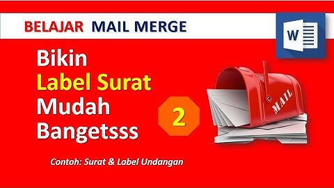 Buat Label Surat Undangan Mail Merge Tutorial Ms Word #2