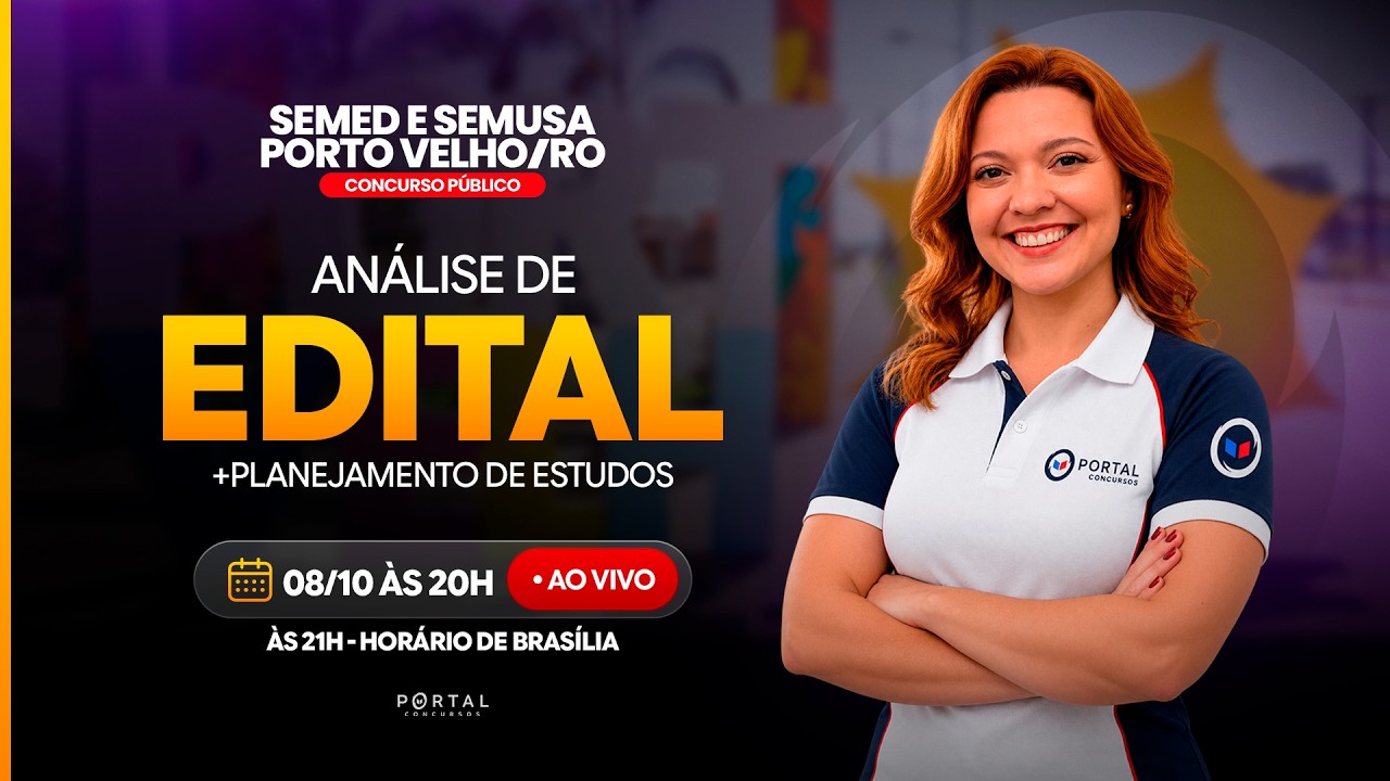 CONCURSO SEMED E SEMUSA PORTO VELHO/RO: ANÁLISE DE EDITAL + PLANEJAMENTO DE ESTUDOS