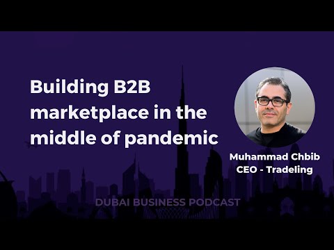 Muhammad Chbib: Building B2B marketplace in the middle of pandemic (E20)