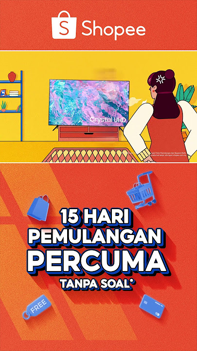 15 Hari Pemulangan Percuma Tanpa Soal* Di Shopee!