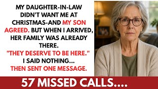 My daughter-in-law didn't want me at the Christmas gathering and my son agreed.….