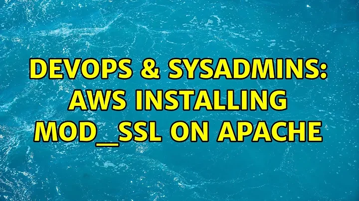 DevOps & SysAdmins: AWS installing mod_ssl on apache