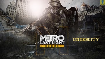 Metro:Last Light Redux - Chapter 19 - Under city