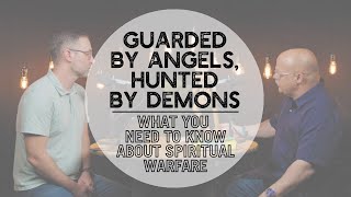 Guarded by Angels, Hunted by Demons: What You Need to Know about Spiritual Warfare | Light Talks
