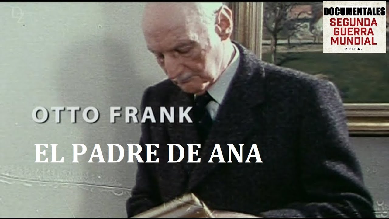 Otto Frank, el padre de Ana - YouTube