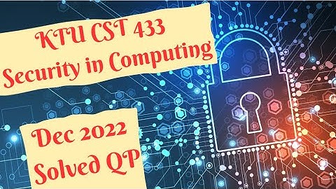 Dec 2022 Problems Solved -KTU CST 433 Security in Computing S7CS#ktubtech #ktu #cst433 #security
