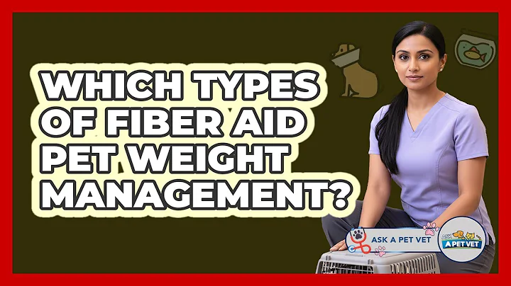 Which Types Of Fiber Aid Pet Weight Management?