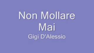Vignette de la vidéo "Gigi D'Alessio - Non Mollare Mai + Lyrics video"