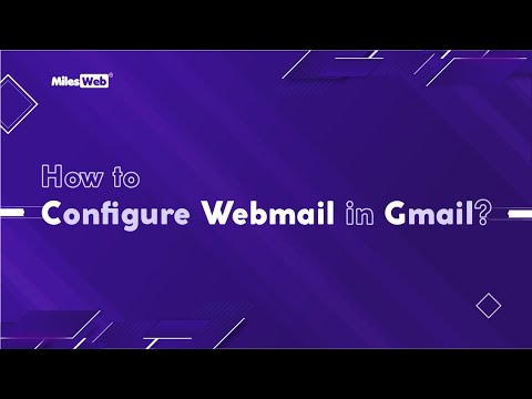 How to Configure Webmail in Gmail? | MilesWeb