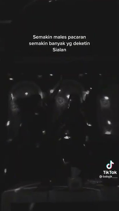 semakin malas pacaran, semakin banyak yg deketin sialan | story wa 30 detik | Story Tiktok