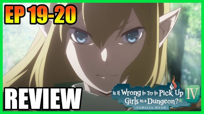 Keeping the Tension High - DanMachi S4 Ep 15-18 - Source Reader Impressions  
