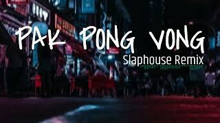 Slaphouse Remix 2022 | Dj Pak Pong Vong (Dj Gabs Remix)