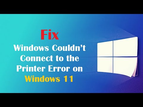 Fix: ‘Windows couldn’t connect to the printer’ on Windows 11