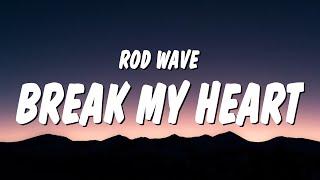 Rod Wave - Break My Heart (Lyrics) Resimi