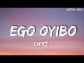 Chike - Ego Oyibo - (Lyrics)