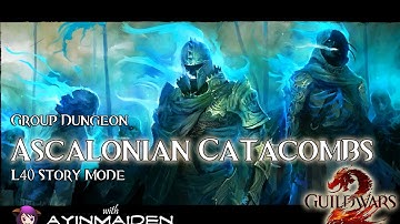 GW2 Group Dungeon - Ascalonian Catacombs (Story Mode)