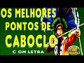 Pontos de caboclo  os melhores da gira de umbanda  letra