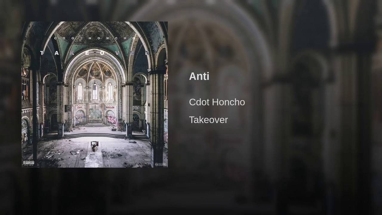 Cdot Honcho   Anti Official Audio