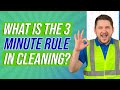 What is the 3 minute rule in cleaning