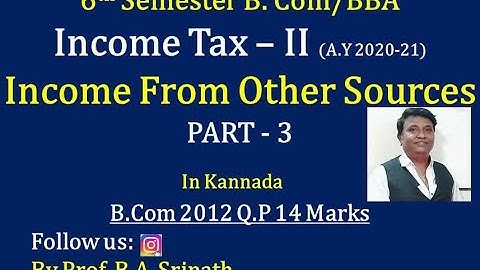 Income From Other Sources A.Y 2020-21 in Kannada PART 3 - B.Com 2012 Question Paper 14 Marks