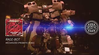 Rage-Bot - Mechanized Prismatic Remix Electrostep Network Premiere