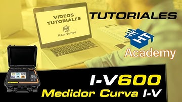 Tutorial IV-600  -  Trazador de Curva I-V hasta 1500V / 40A