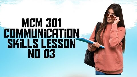 MCM 301#03 Communication Skills Lesson No 03 Topic Interpersonal Communication  Short Lecture