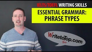 Ielts Reading Writing Essential Grammar Phrase Types